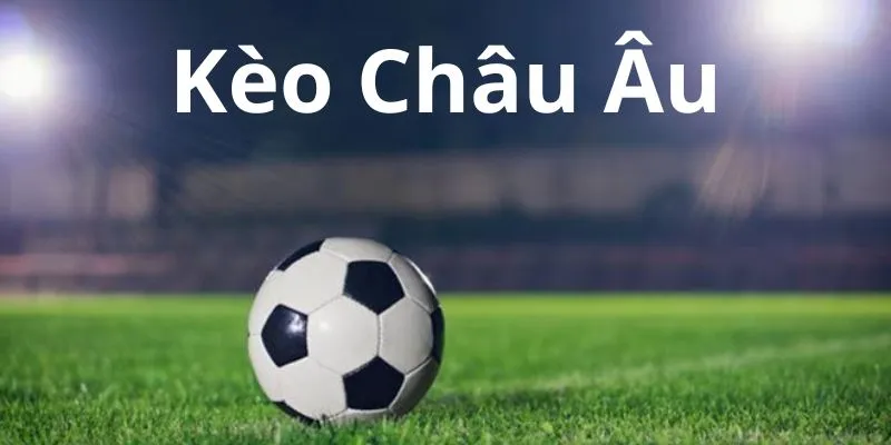 kèo châu âu