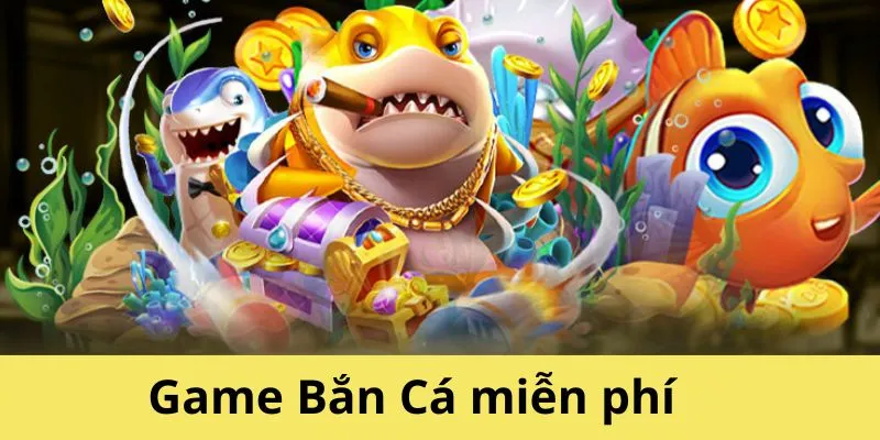 game bắn cá miễn phí