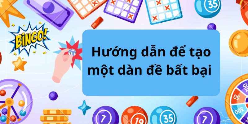 Hướng dẫn để tạo một dàn đề bất bại 